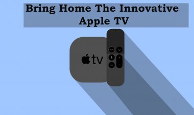 Bring Home The Innovative Apple TV