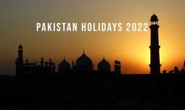 Public Holidays in Pakistan 2022 | Pakistan Holidays Schedule