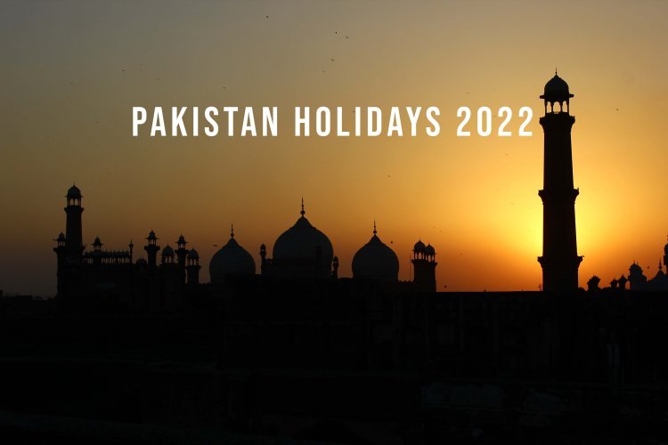 Public Holidays in Pakistan 2022 | Pakistan Holidays Schedule