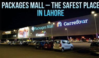 Safest place in Lahore - Packages Mall