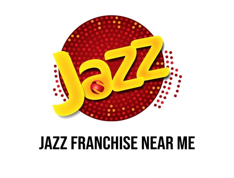 Jazz Franchise Near Me In Islamabad, Karachi, Lahore