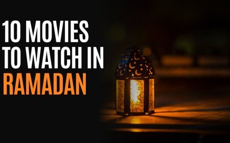 10 Must-Watch Movies to Watch During Ramadan 2023