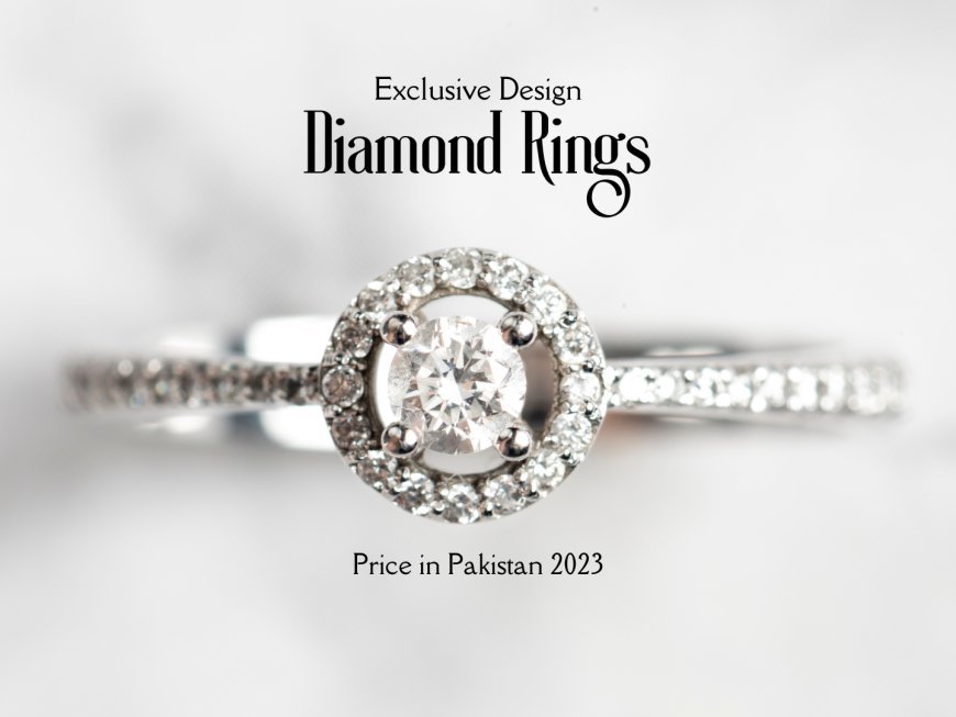 Diamond Ring Price in Pakistan - A Comprehensive Guide