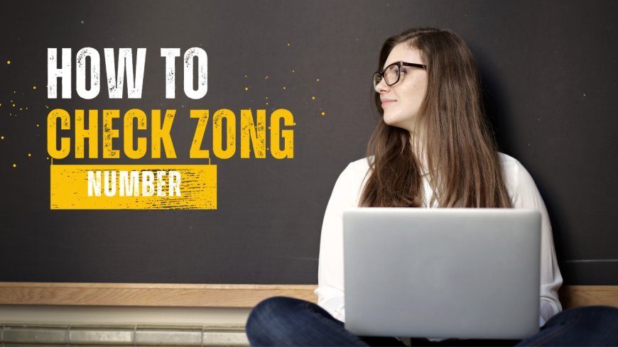 How to Check Your Zong Number | Zong Number Check Code