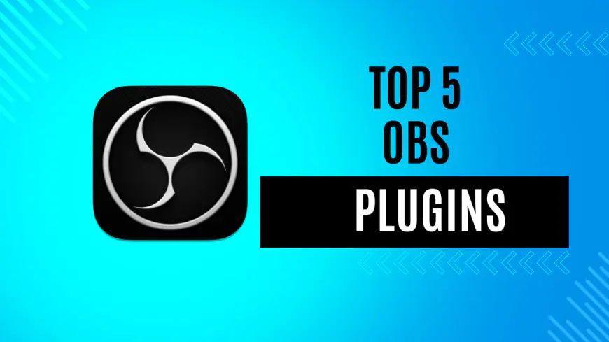 Elevating Your Live Stream: Top 5 OBS Plugins You Need to Try