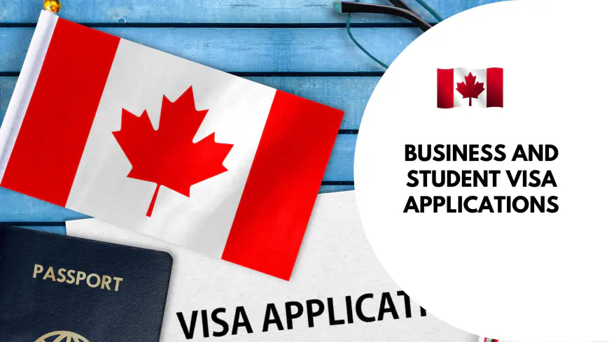 Business and Student Visa Applications